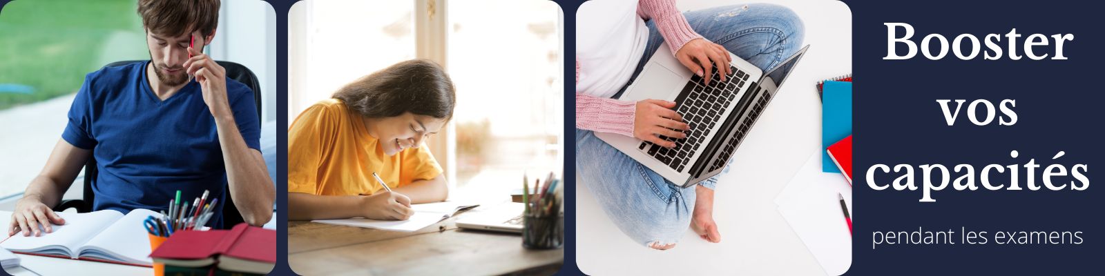 Comment booster vos capacités pendant les examens !