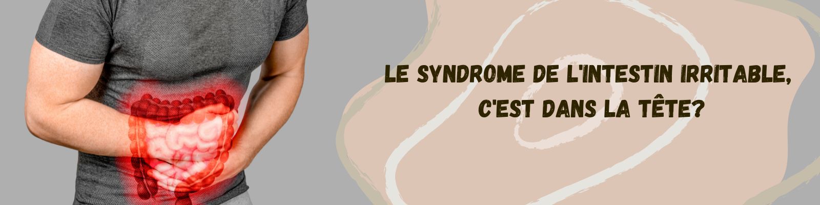 Le syndrome de l'intestin irritable, c'est dans la tête?